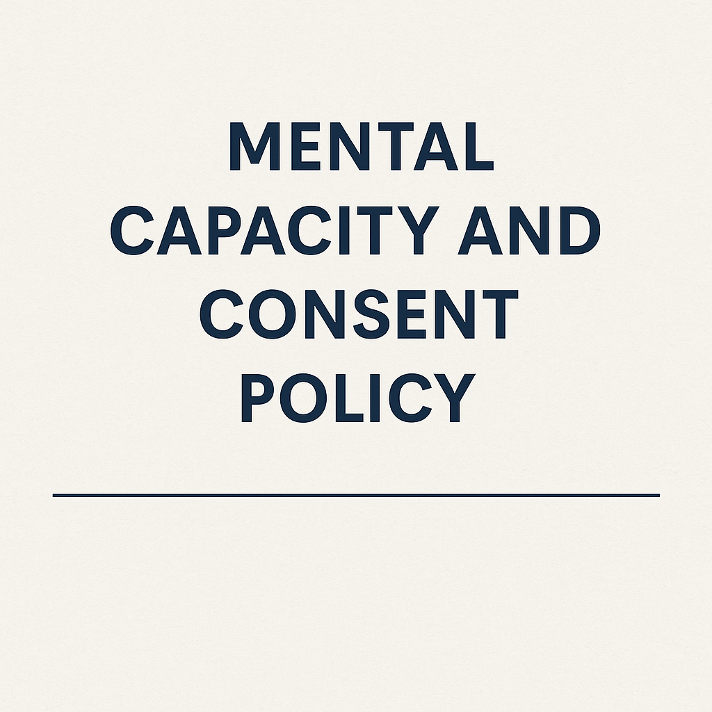 Mental Capacity & Consent Policy | CQC-Ready & Editable Template