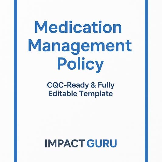 Medication Management Policy | CQC-Ready & Fully Editable Template - Impact Guru